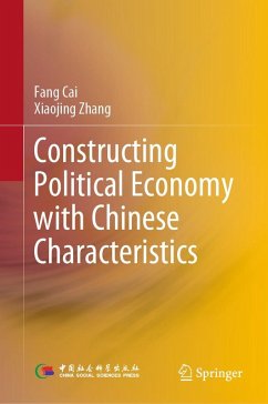 Constructing Political Economy with Chinese Characteristics (eBook, PDF) - Cai, Fang; Zhang, Xiaojing