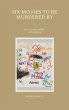 Six Movies To Be Murdered By (eBook,... - Bild 1