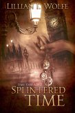 Splintered Time (Time Threads, #2) (eBook, ePUB) Splintered Time (Time Threads, #2) (eBook, ePUB)