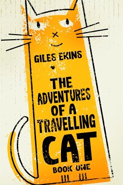 The Adventures Of A Travelling Cat (eBook, ePUB) - Ekins, Giles