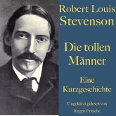 Robert Louis Stevenson: Die tollen Männer (MP3-Download) Robert Louis Stevenson: Die tollen Männer (MP3-Download)