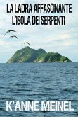 La ladra affascinante ~L'Isola dei Serpenti~ (eBook, ePUB)