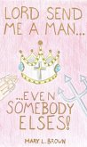 LORD! SEND ME A MAN, EVEN SOMEBODY ELSE'S (eBook, ePUB)
