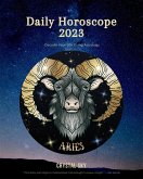 Aries Daily Horoscope 2023 (Daily 2023, #1) (eBook, ePUB)