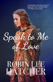 Speak to Me of Love (eBook, ePUB) Speak to Me of Love (eBook, ePUB)