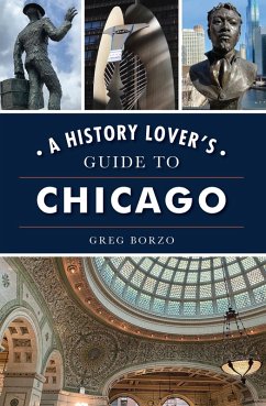 History Lover's Guide to Chicago, A (eBook, ePUB) Cover History Lover's Guide to Chicago, A (eBook, ePUB)