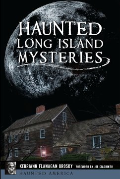 Haunted Long Island Mysteries (eBook, ePUB) - Brosky, Kerriann Flanagan