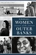 Remarkable Women of the Outer Banks... - Bild 1
