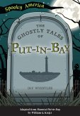 Ghostly Tales of Put-in-Bay (eBook, ePUB)