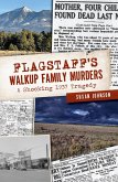 Flagstaff's Walkup Family Murders (eBook, ePUB)