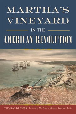 Martha's Vineyard in the American Revolution (eBook, ePUB) - Dresser, Thomas