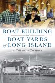 Boat Building and Boat Yards of Long Island (eBook, ePUB)