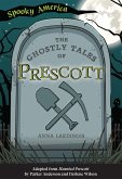 Ghostly Tales of Prescott (eBook, ePUB)