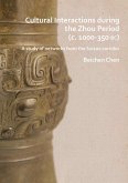 Cultural Interactions during the Zhou period (c. 1000-350 BC) (eBook, PDF)