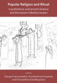 Popular Religion and Ritual in Prehistoric and Ancient Greece and the Eastern Mediterranean (eBook, PDF)