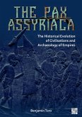 Pax Assyriaca: The Historical Evolution of Civilisations and Archaeology of Empires (eBook, PDF)