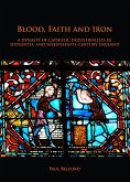 Blood, Faith and Iron: A dynasty of Catholic industrialists in sixteenth- and seventeenth-century England (eBook, PDF)