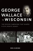 George Wallace in Wisconsin (eBook, ePUB) George Wallace in Wisconsin (eBook, ePUB)