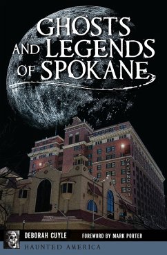 Ghosts and Legends of Spokane (eBook, ePUB) - Cuyle, Deborah