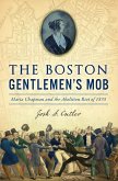 Boston Gentlemen's Mob, The (eBook, ePUB)