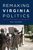 Remaking Virginia Politics (eBook, ePUB)