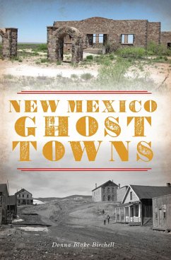 New Mexico Ghost Towns (eBook, ePUB) - Birchell, Donna Blake