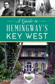 Guide to Hemingway's Key West, A (eBook, ePUB)