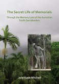 Secret Life of Memorials: Through the Memory Lens of the Australian South Sea Islanders (eBook, PDF) Secret Life of Memorials: Through the Memory Lens of the Australian South Sea Islanders (eBook, PDF)