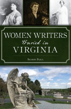 Women Writers Buried in Virginia (eBook, ePUB) - Pajka, Sharon
