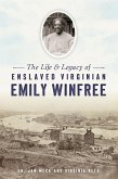 Life & Legacy of Enslaved Virginian Emily Winfree, The (eBook, ePUB)