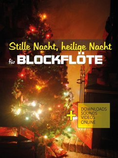 Stille Nacht, heilige Nacht - für Blockflöte (eBook, ePUB) - Boegl, Reynhard; Schipp, Bettina