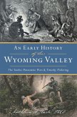 Early History of the Wyoming Valley, An (eBook, ePUB)