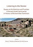 Listening to the Stones: Essays on Architecture and Function in Ancient Greek Sanctuaries in Honour of Richard Alan Tomlinson (eBook, PDF)