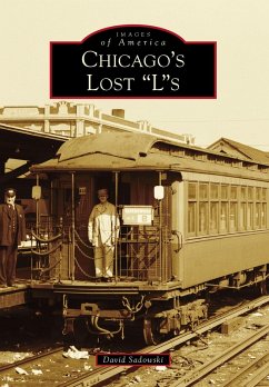 Chicago's Lost &quote;L&quote;s (eBook, ePUB) - Sadowski, David