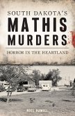 South Dakota's Mathis Murders (eBook, ePUB)