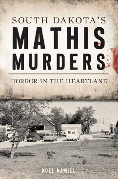 South Dakota's Mathis Murders (eBook, ePUB) - Hamiel, Noel