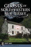 Ghosts of Northwestern New Jersey (eBook, ePUB)