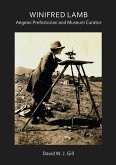 Winifred Lamb: Aegean Prehistorian and Museum Curator (eBook, PDF)