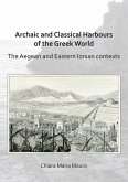 Archaic and Classical Harbours of the Greek World (eBook, PDF)