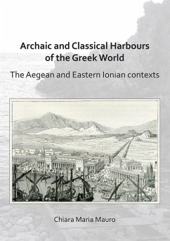 Archaic and Classical Harbours of the Greek World (eBook, PDF) - Mauro, Chiara Maria