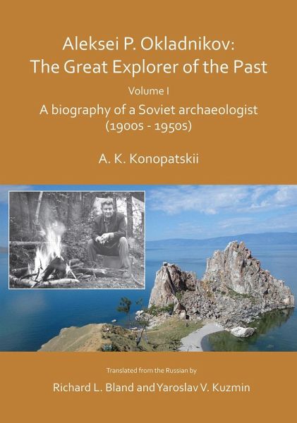 Aleksei P. Okladnikov: The Great Explorer of the Past. Volume I (eBook, PDF)