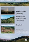 Moel-y-Gaer (Bodfari): A Small Hillfort in Denbighshire, North Wales (eBook, PDF)