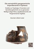 Die vermeintlich pergamenische Importkeramik in Ephesos (eBook, PDF)