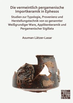 Die vermeintlich pergamenische Importkeramik in Ephesos (eBook, PDF) - Latzer-Lasar, Asuman
