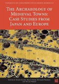 Archaeology of Medieval Towns: Case Studies from Japan and Europe (eBook, PDF)