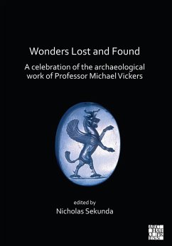 Wonders Lost and Found: A Celebration of the Archaeological Work of Professor Michael Vickers (eBook, PDF)