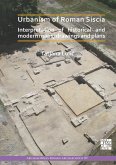 Urbanism of Roman Siscia (eBook, PDF) Urbanism of Roman Siscia (eBook, PDF)