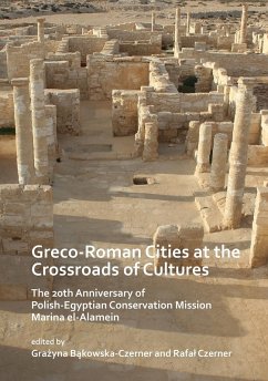 Cover Greco-Roman Cities at the Crossroads of Cultures: The 20th Anniversary of Polish-Egyptian Conservation Mission Marina el-Alamein (eBook, PDF)