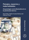 Paisajes, espacios y materialidades: Arqueologia rural altomedieval en la peninsula iberica (eBook, PDF)