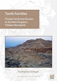 Tomb Families: Private Tomb Distribution in the New Kingdom Theban Necropolis (eBook, PDF)